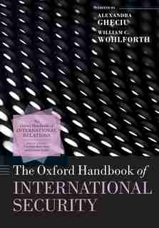 The Oxford Handbook of International Security de Alexandra Gheciu