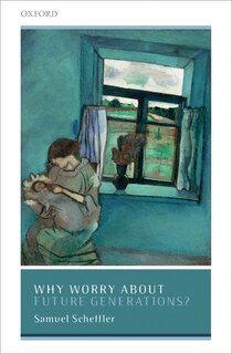Front cover_Why Worry About Future Generations?