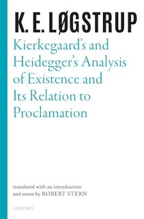 Front cover_Kierkegaard's And Heidegger's Analysis Of Existence And Its Relation To Proclamation