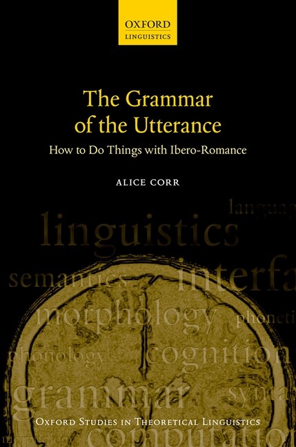 The Grammar Of The Utterance: How To Do Things With Ibero-romance