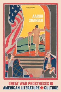 Front cover_Great War Prostheses in American Literature and Culture