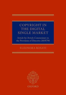 Copyright In The Digital Single Market: Article-by-article Commentary To The Provisions Of Directive 2019/790