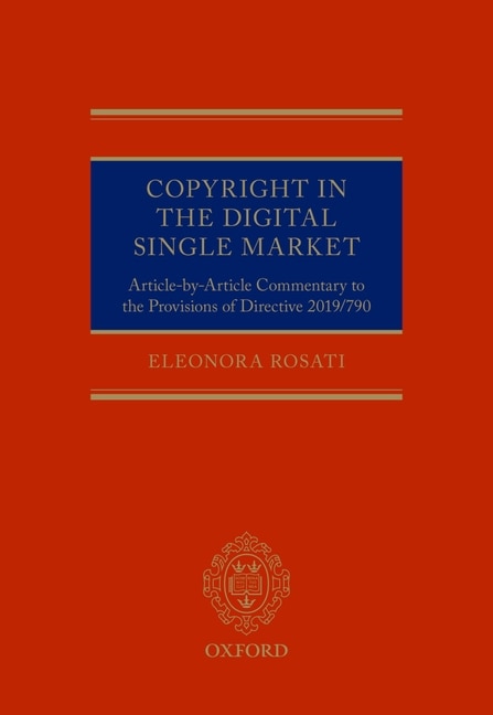 Copyright In The Digital Single Market: Article-by-article Commentary To The Provisions Of Directive 2019/790