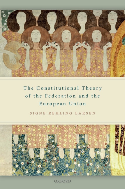 Front cover_The Constitutional Theory Of The Federation And The European Union