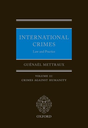 International Crimes: Law and Practice: Volume II: Crimes Against Humanity