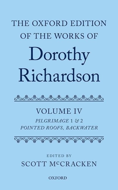 Couverture_The Oxford Edition of the Works of Dorothy Richardson, Volume IV