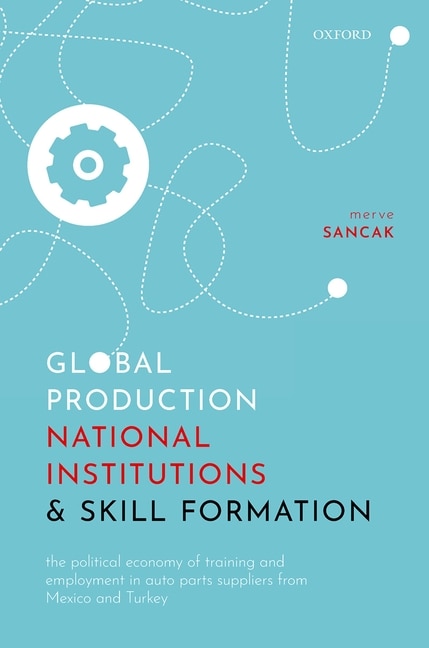 Couverture_Global Production, National Institutions, And Skill Formation