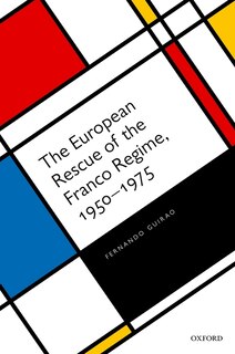 Front cover_The European Rescue of the Franco Regime, 1950-1975