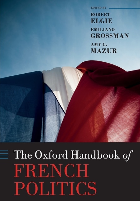 Front cover_The Oxford Handbook Of French Politics