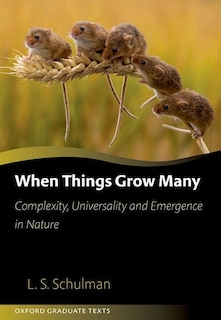 When Things Grow Many: Complexity, Universality, And Emergence In Nature