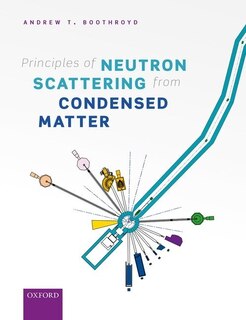Couverture_Principles of Neutron Scattering from Condensed Matter