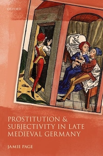 Front cover_Prostitution and Subjectivity in Late Medieval Germany