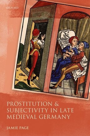 Prostitution and Subjectivity in Late Medieval Germany