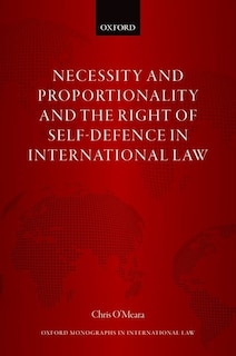 Couverture_Necessity And Proportionality And The Right Of Self-defence In International Law