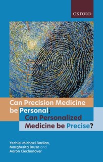 Front cover_Can precision medicine be personal; can personalized medicine be precise?