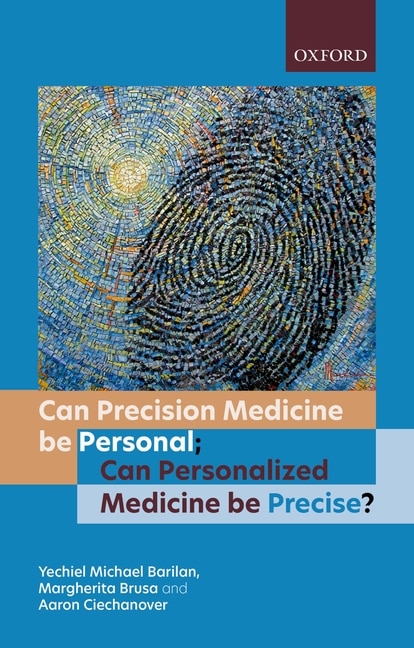 Front cover_Can precision medicine be personal; can personalized medicine be precise?