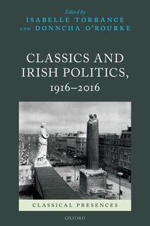 Front cover_Classics and Irish Politics, 1916-2016