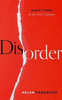 Disorder: Hard Times In The 21st Century