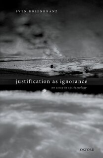 Front cover_Justification As Ignorance