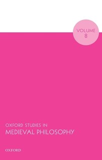 Front cover_Oxford Studies in Medieval Philosophy Volume 8