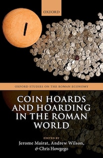 Front cover_Coin Hoards And Hoarding In The Roman World