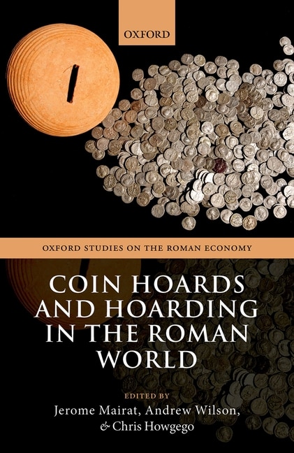 Front cover_Coin Hoards And Hoarding In The Roman World