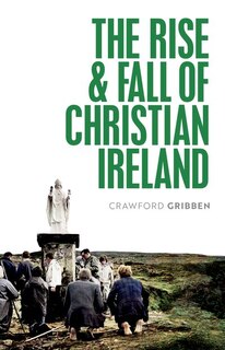 Couverture_The Rise and Fall of Christian Ireland