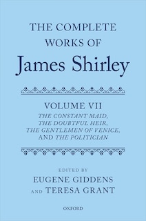 Front cover_The Complete Works of James Shirley: Volume 7