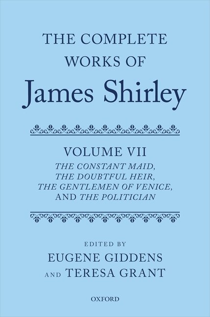 Front cover_The Complete Works of James Shirley: Volume 7