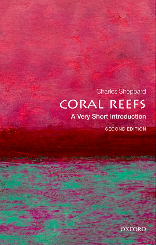 Front cover_Coral Reefs: A Very Short Introduction