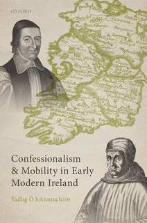 Couverture_Confessionalism And Mobility In Early Modern Ireland