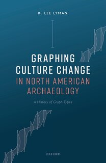 Front cover_Graphing Culture Change In North American Archaeology