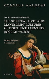 Couverture_The Spiritual Lives and Manuscript Cultures of Eighteenth-Century English Women