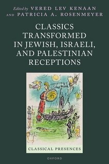Couverture_Classics Transformed in Jewish Israeli and Palestinian Receptions