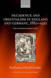 Couverture_Decadence and Orientalism in England and Germany 1880 to 1920