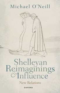 Front cover_Shelleyan Reimaginings and Influence
