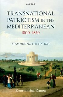 Front cover_Transnational Patriotism in the Mediterranean, 1800-1850