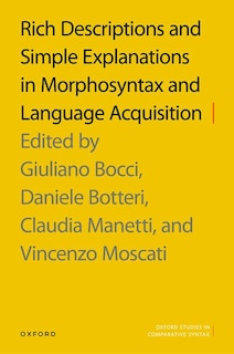 Couverture_Rich Descriptions and Simple Explanations in Morphosyntax and Language Acquisition