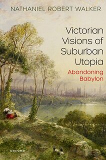 Couverture_Victorian Visions of Suburban Utopia