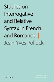 Front cover_Studies on Interrogative and Relative Syntax in French and Romance