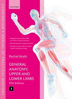 Front cover_Cunninghams Manual of Practical Anatomy Vol 1 General Anatomy, Upper and Lower Limbs