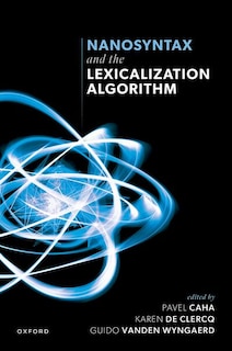 Couverture_Nanosyntax and the Lexicalization Algorithm