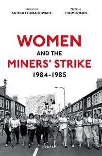 Couverture_Women and the Miners Strike 1984-1985