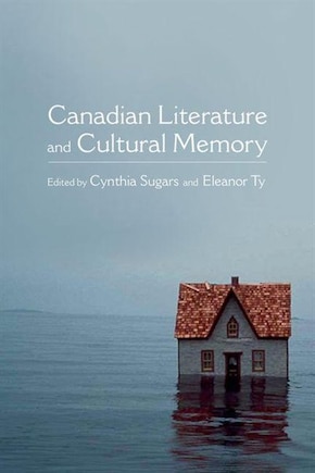 Canadian Literature and Cultural Memory