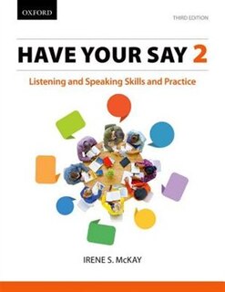 Have Your Say 2: Listening and Speaking Skills and Practice