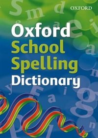 Front cover_Oxford School Spelling Dictionary (2008 Edition)