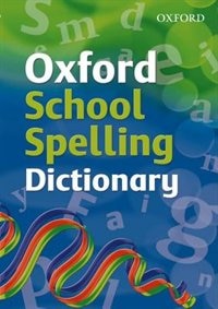 Front cover_Oxford School Spelling Dictionary (2008 Edition)
