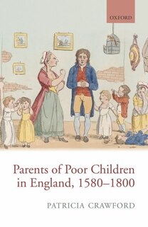 Front cover_Parents of Poor Children in England 1580-1800