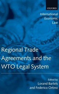 Regional Trade Agreements And The Wto Legal System