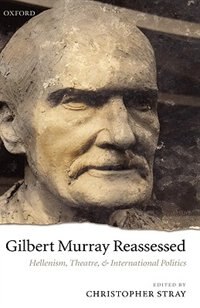 Front cover_Gilbert Murray Reassessed